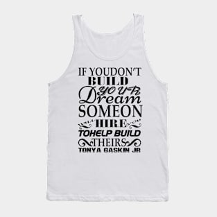 If you don't build your dream Tank Top